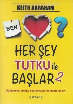 Her Şey Tutku ile Başlar 2 Her Şey Tutku ile Başlar 2