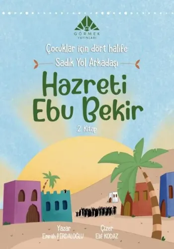Sadık Yol Arkadaşı Hazreti Ebu Bekir (2. Kitap)