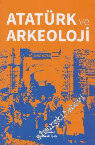 Atatürk ve Arkeoloji -        2019