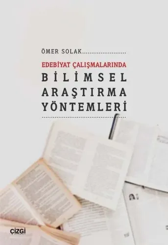 Edebiyat Çalışmalarında Bilimsel Araştırma Yöntemleri