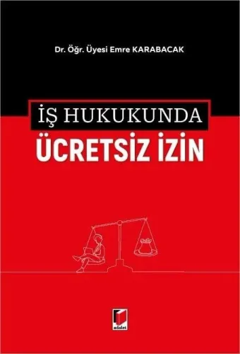 İş Hukukunda Ücretsiz İzin