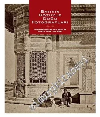 Batının Gözüyle Doğu Fotoğrafları -