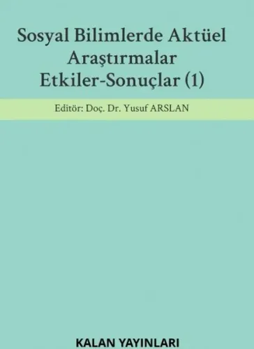 Sosyal Bilimlerde Aktüel Araştırmalar: Etkiler-Sonuçlar (1)