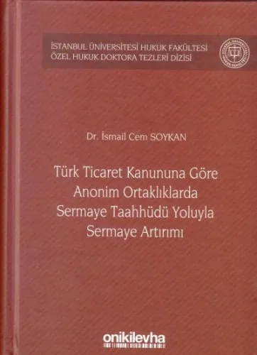 Türk Ticaret Kanununa Göre Anonim Ortaklıklarda Sermaye Taahhüdü Yoluyla Sermaye Artırımı