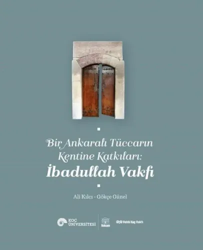 Bir Ankaralı Tüccarın Kentine Katkıları: İbadullah Vakfı