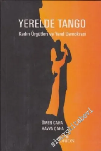 Yerelde Tango : Kadın Örgütleri ve Yerel Demokrasi -        2012