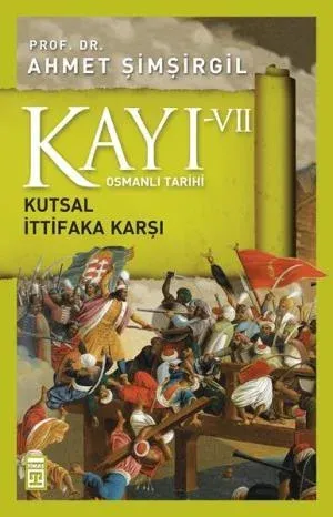 Kayı 7: Kutsal İttifaka Karşı