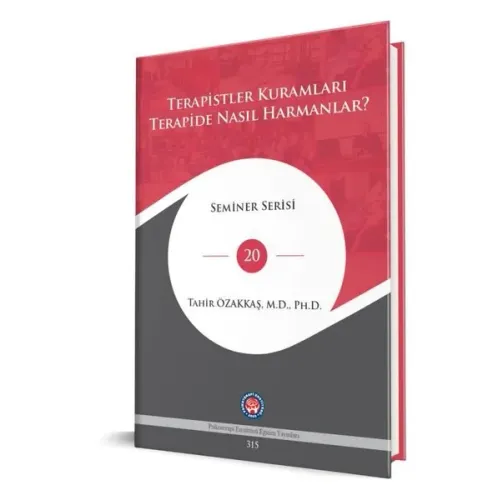 Terapistler Kuramları Terapide Nasıl Harmanlar? - Seminer Serisi 20 (Ciltli)
