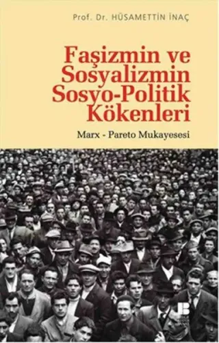 Faşizmin ve Sosyalizmin Sosyo-Politik Kökenleri; Marx Pareto Mukayesesi