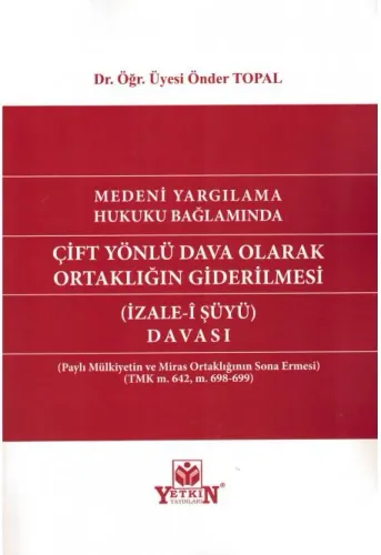 Çift Yönlü Dava Olarak Ortaklığın Giderilmesi
