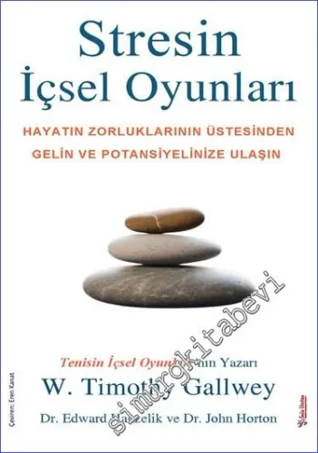 Stresin İçsel Oyunları: Hayatın Zorluklarının Üstesinden Gelin ve Potansiyelinize Ulaşın -         2023