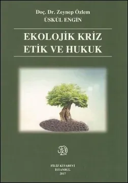 Ekolojik Kriz Etik ve Hukuk