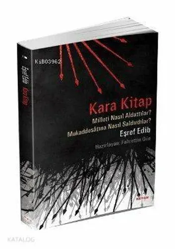 Kara Kitap; Milleti Nasıl Aldattılar? - Mukaddesatına Nasıl Saldırdılar?