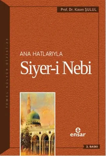 Anahatlarıyla Siyer-i Nebi (a.s)