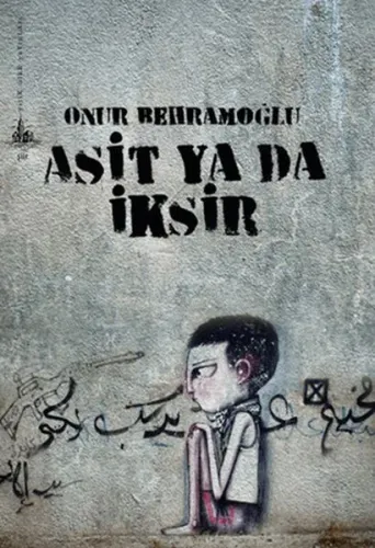 Asit Ya Da İksir Onur Behramoğlu