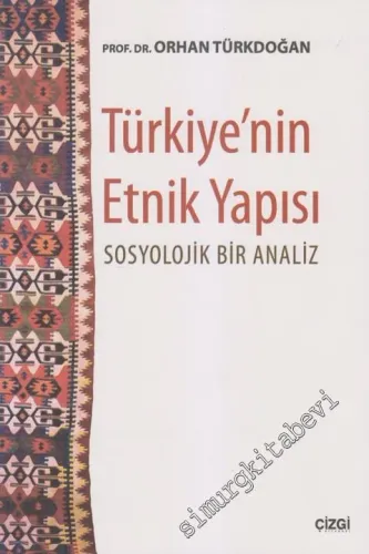 Türkiye'nin Etnik Yapısı: Sosyolojik Bir Analiz -         2013