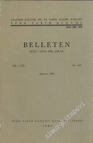 Türk Tarih Kurumu Belleten - Sayı: 225    Yıl: 59  Ağustos  1995