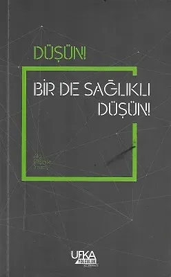 Düşün! Bir de Sağlıklı Düşün!