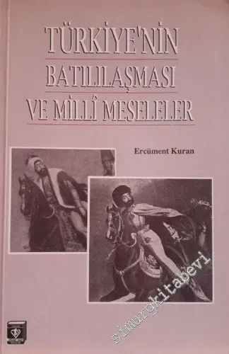 Türkiye'nin Batılılaşması ve Milli Meseleler -         2013