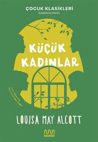 Küçük Kadınlar - Kısaltılmış Metin - Çocuk Klasikleri