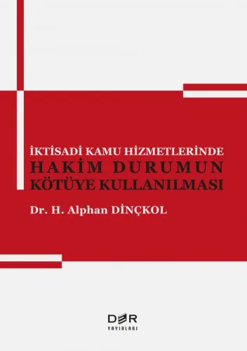 İKTİSADİ KAMU HİZMETLERİNDE HAKİM DURUMUN KÖTÜYE KULLANILMASI