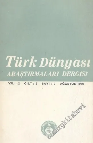 Türk Dünyası Araştırmaları Dergisi - Sayı: 7    Cilt: 2   Yıl: 2  Ağustos  1980