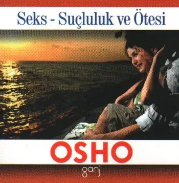 Mini Osho Kitapları Serisi-03: Seks - Suçluluk ve Ötesi