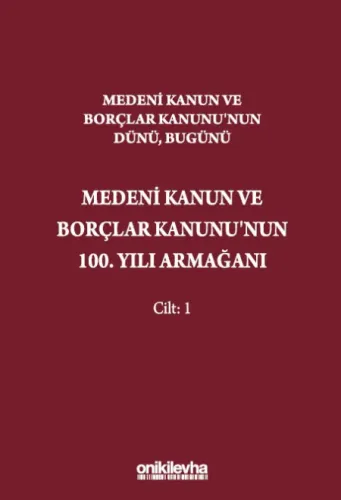 Medeni Kanun ve Borçlar Kanunu'nun Dünü, Bugünü-Medeni Kanun ve Borçla