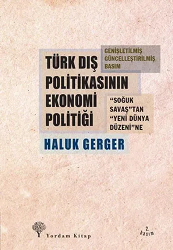 TÜRK DIŞ POLİTİKASININ EKONOMİ POLİTİĞİ "Soğuk Savaş"tan "Yeni Dünya Düzeni"ne