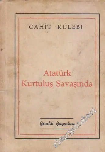 Atatürk Kurtuluş Savaşında -        1952