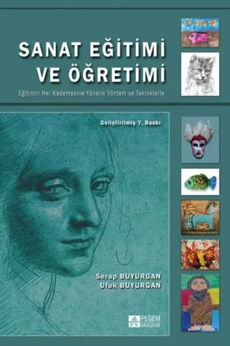 Sanat Eğitimi ve Öğretimi Eğitimin Her Kademesine Yönelik Yöntem ve Tekniklerle
