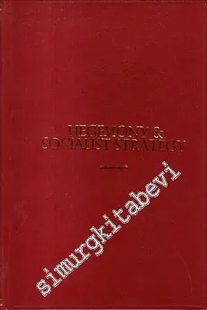 Hegemony & Socialist Strategy: Towards a Radical Democratic Politics -