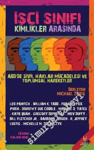 İşçi Sınıfı Kimlikler Arasında: ABD'de Sivil Haklar Mücadelesi ve Toplumsal Hareketler -         2013