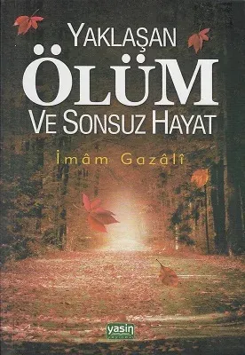 Yaklaşan Ölüm ve Sonsuz Hayat