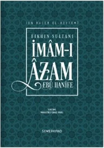 Fıkhın Sultanı İmâm-ı Âzam Ebu Hanife