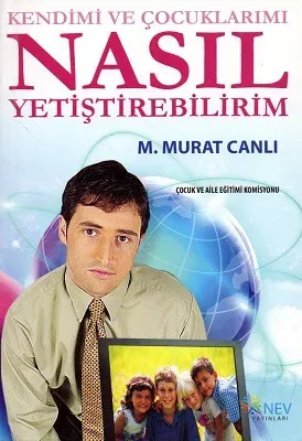 Kendimi ve Çocuklarımı Nasıl Yetiştirebilirim
