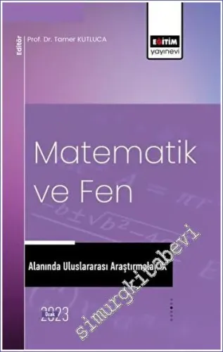 Matematik ve Fen Alanında Uluslararası Araştırmalar IX -         2023