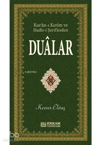 Kur'an - ı Kerim ve Hadis - i Şeriflerden  Dualar