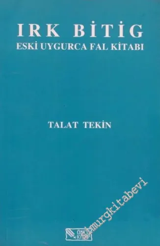 Irk Bitig: Eski Uygurca Fal Kitabı -        2004