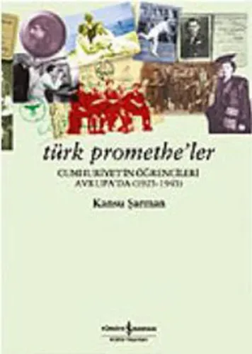 Türk Promethe'ler; Cumhuriyet'in Öğrencileri Avrupa'da 1925-1945