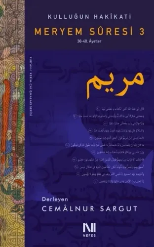 Kulluğun Hakikati - Meryem Suresi 3 (30-40. Ayetler)