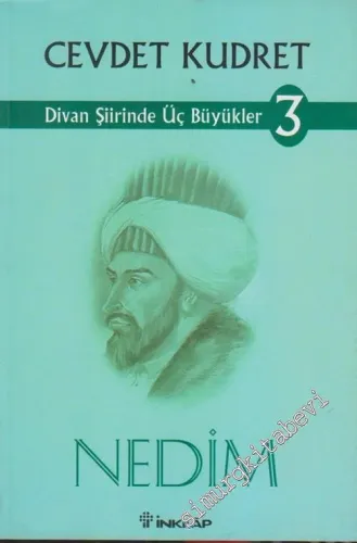 Nedim: Divan Şiirinde Üç Büyükler 3 -        2003