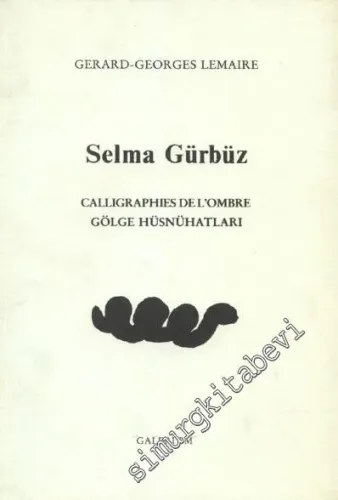 Selma Gürbüz: Calligraphies Del'ombre = Gölge Hüsnühatları -        1989
