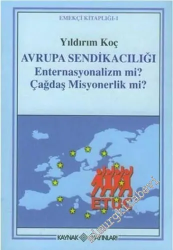 Avrupa Sendikacılığı: Enternasyonalizm mi ? Çağdaş Misyonerlik mi ? -        2006