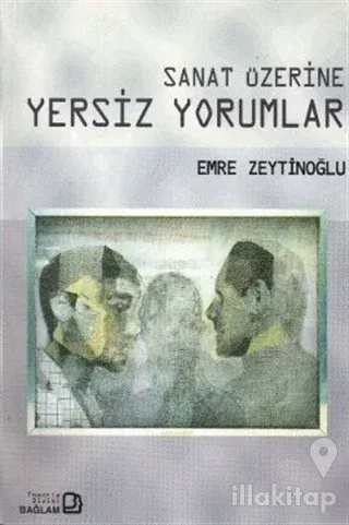 Sanat Üzerine Yersiz Yorumlar