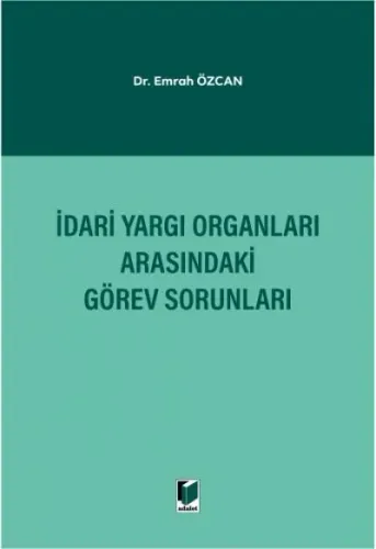 İdari Yargı Organları Arasındaki Görev Sorunları