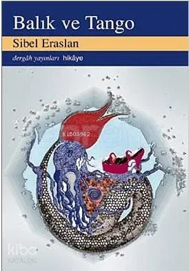 Balık ve Tango Sibel Eraslan