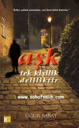 Aşk Tek Kişilik Deliliktir