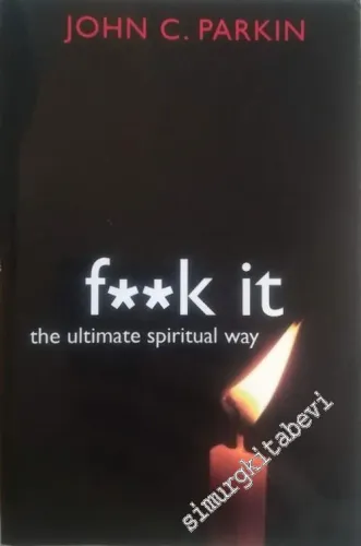 F**k It: The Ultimate Spiritual Way -        2010