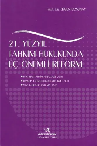 21. Yüzyıl Tahkim Hukukunda Üç Önemli Reform